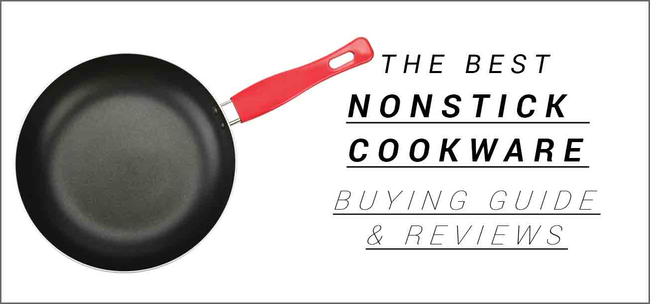 The Best Nonstick Cookware Buying Guide and Reviews