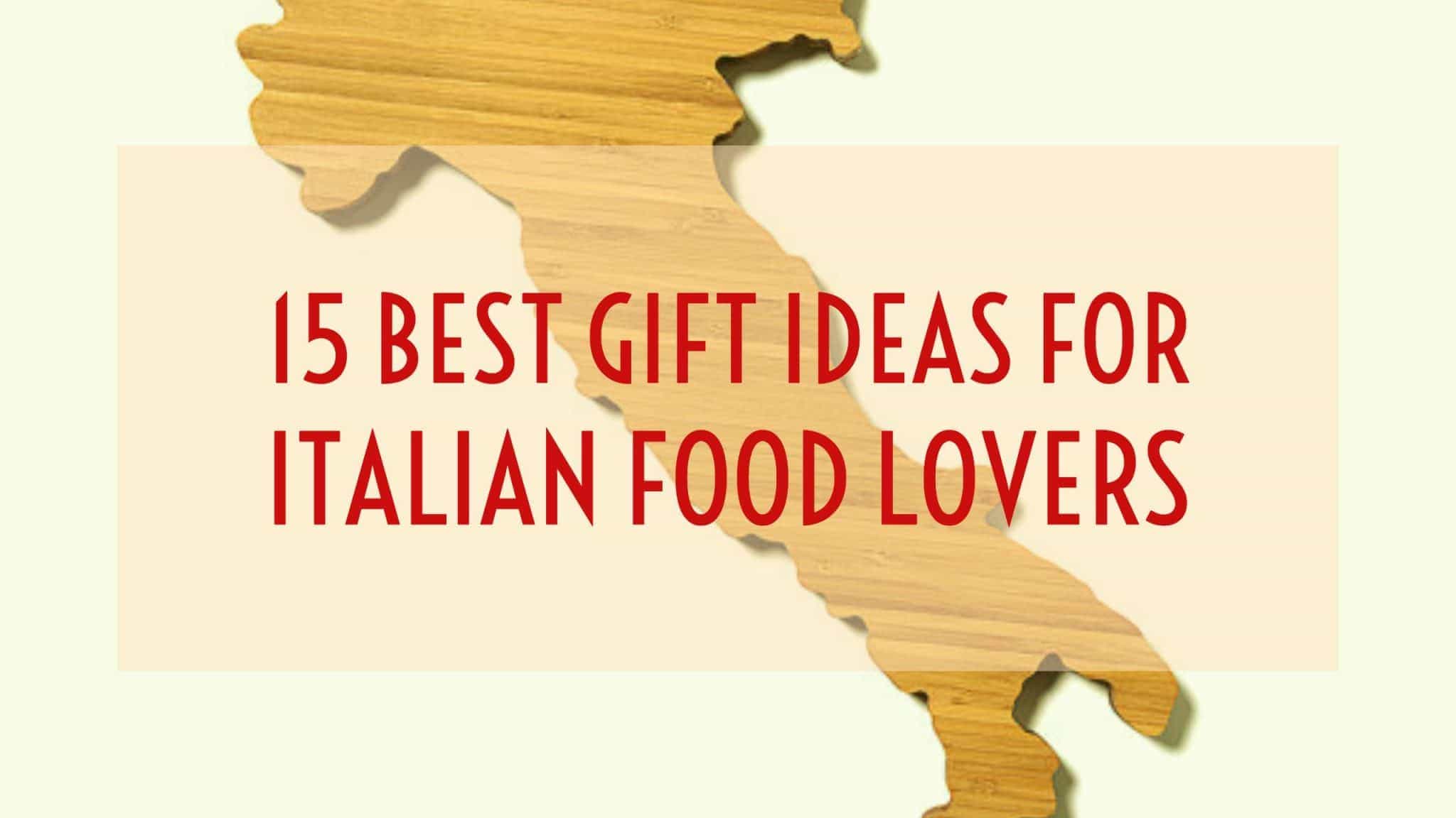 best gift ideas for italian food lovers